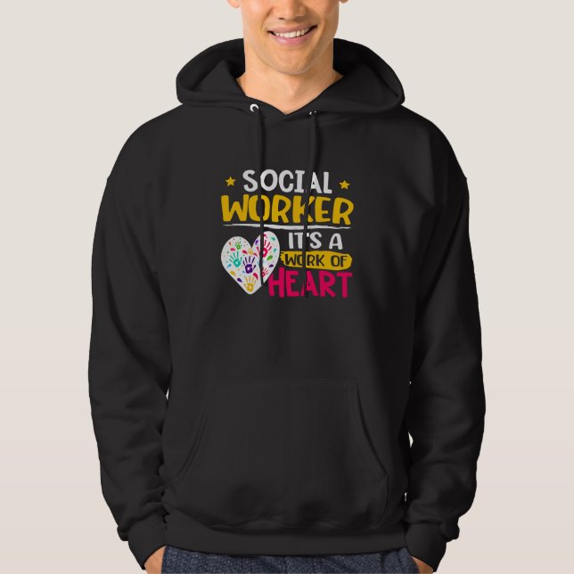 Social Worker  It's A Work Of Heart  1 Hoodie (Front)