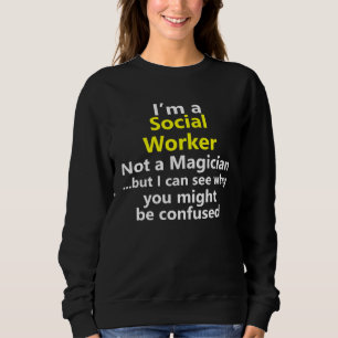 Social Worker Job Title Career Work Occupation Sweatshirt