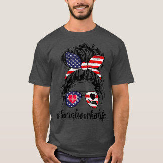 Social Worker Life 4th of July Flag US Patriotic T-Shirt