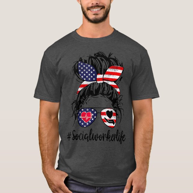 Social Worker Life 4th of July Flag US Patriotic T-Shirt (Front)