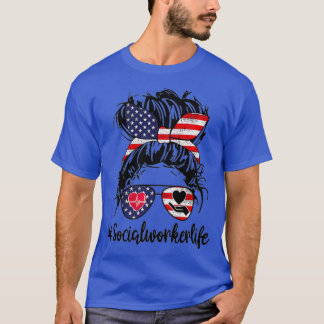 Social Worker Life 4th of July Flag US Patriotic T-Shirt
