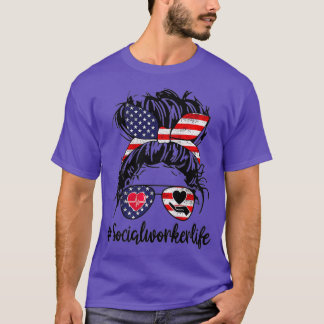 Social Worker Life Messy Bun USA Flag Glasses of T-Shirt