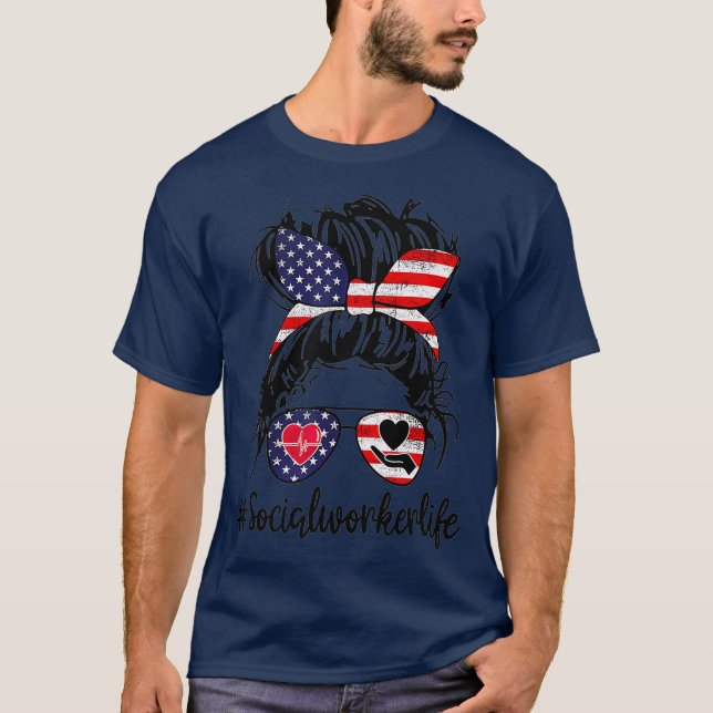 Social Worker Life Messy Buns Hair USA Flag July T-Shirt (Front)
