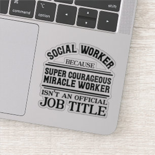 Social Worker Miracle Worker Sticker