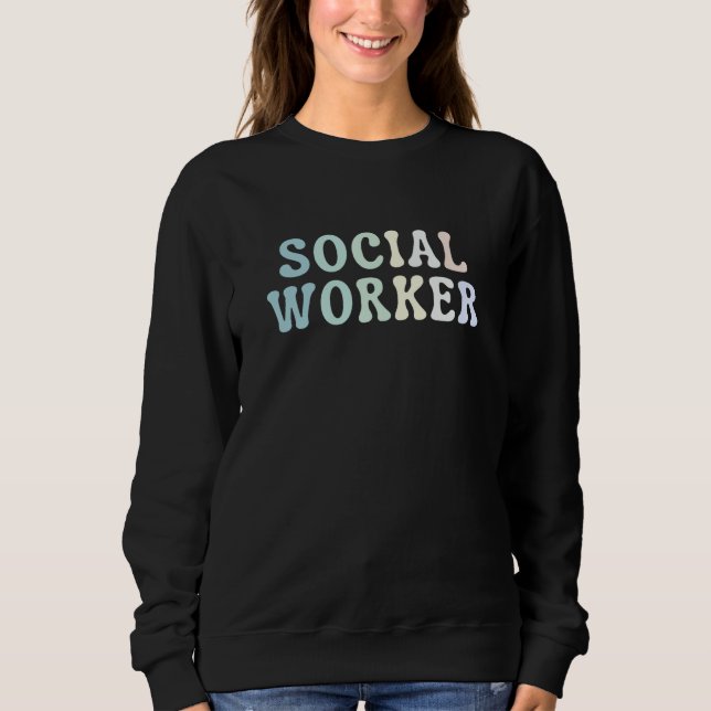 Social Worker MSW Sweatshirt (Front)