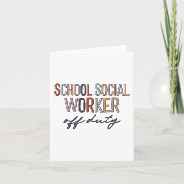 Social Worker Off Duty Last Day Of School  Card (Front)