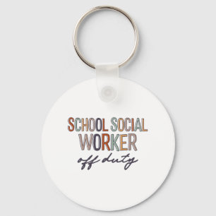 Social Worker Off Duty Last Day Of School  Keychain