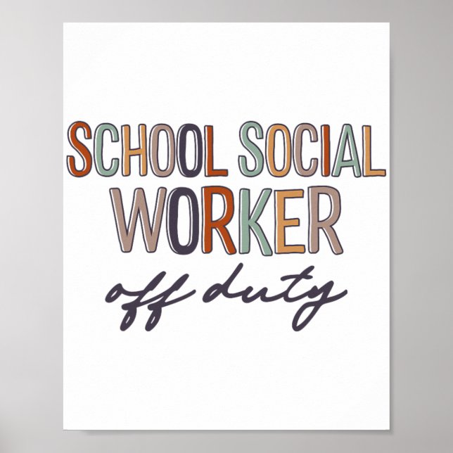 Social Worker Off Duty Last Day Of School  Poster (Front)