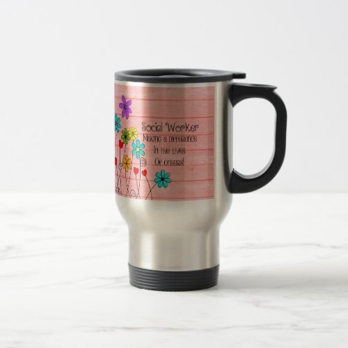 Social Worker Quote Floral Design Travel Mug