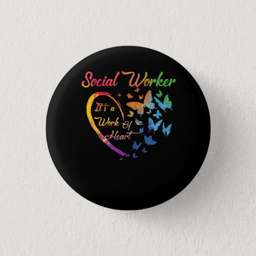 Social Worker Support It_s A Work of Heart Colorfu Button