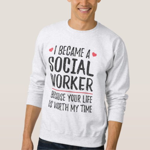 Social Worker T_Shirt Love Social Work Gift Sweatshirt
