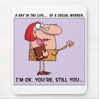 Social Workers are A-OK to Me Mousepad