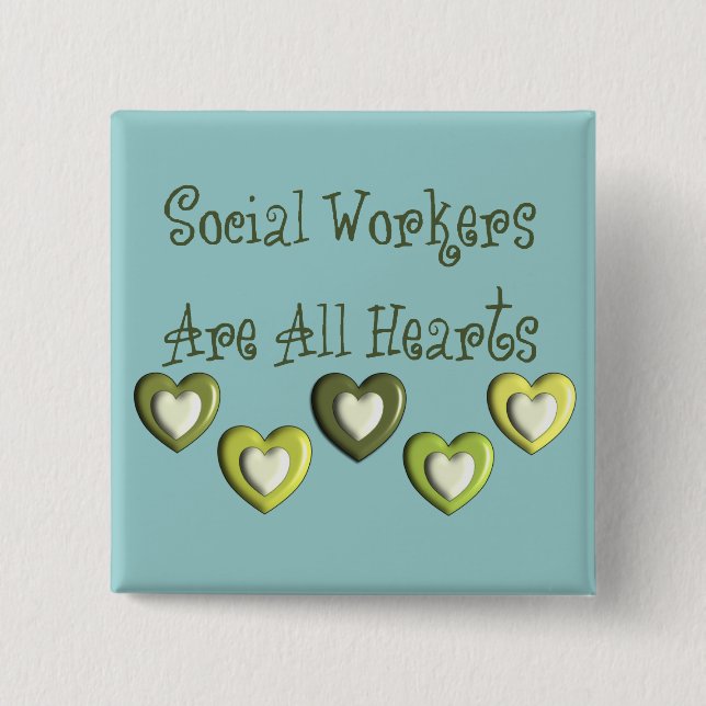 Social Workers Are All Hearts Gifts Button (Front)