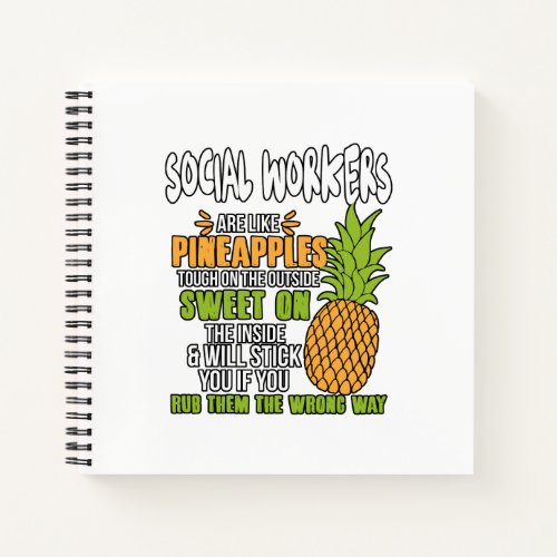 Social Workers Are Like Pineapples Notebook