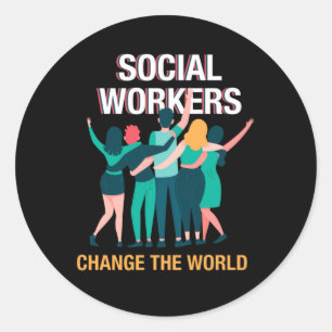 Social Workers Change The World Social Care Gift Classic Round Sticker