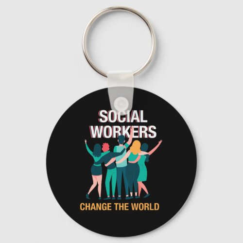 Social Workers Change The World Social Care Gift Keychain