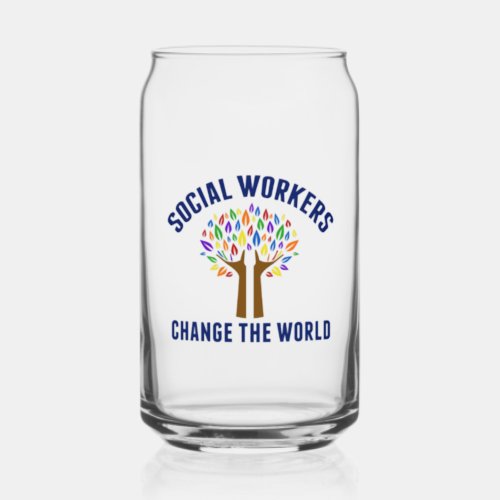 Social Workers Change the World Social Work Can Glass