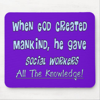 Social Workers "GOD GAVE KNOWLEDGE" Gifts Mouse Pad