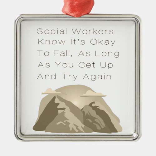 Social Workers Know Motivational Metal Ornament