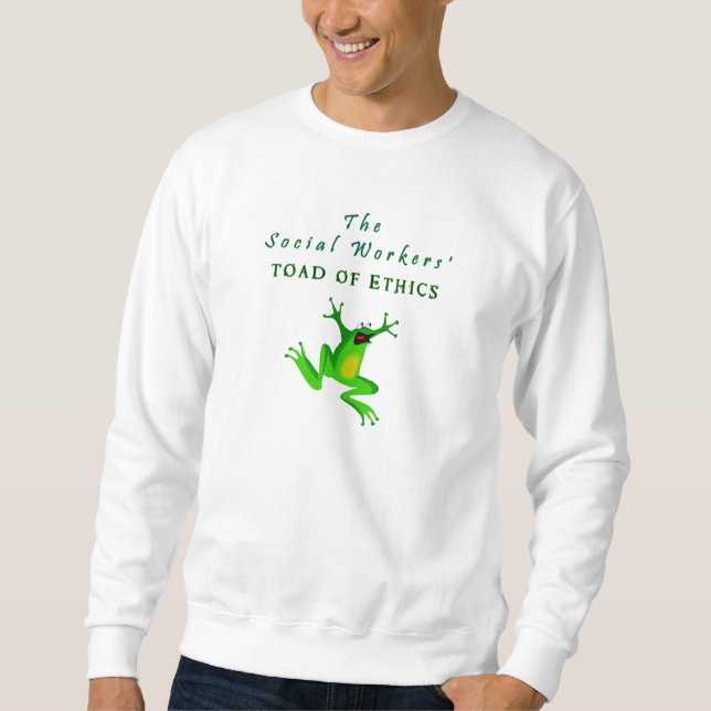 Social Workers' Toad of Ethics Sweatshirt (Front)