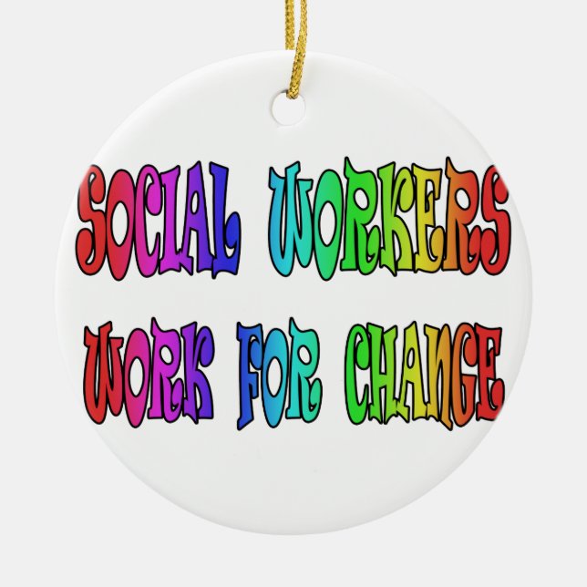 Social Workers Work For Change Ceramic Ornament (Front)