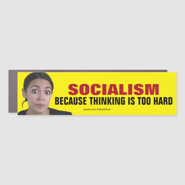 Socialism Because Thinking Is Too Hard Car Magnet (Front)