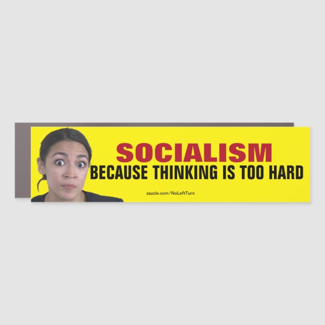 Socialism Because Thinking Is Too Hard Car Magnet (Front)