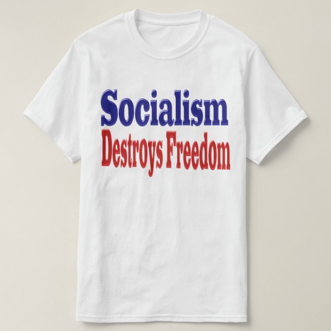 Socialism Destroys Freedom with red blue text T-Shirt (Design Front)