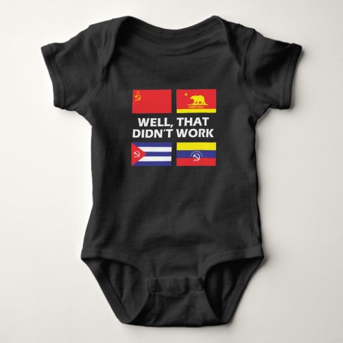 Socialism Doesnt Work Anti Socialism Communism Baby Bodysuit