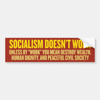 Socialism Doesn't Work Bumper Sticker