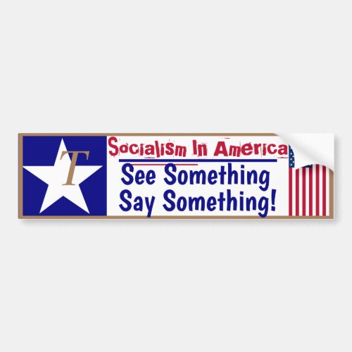 Socialism in America See Something Say something Bumper Sticker