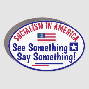 Socialism in America See Something Say something!  Car Magnet