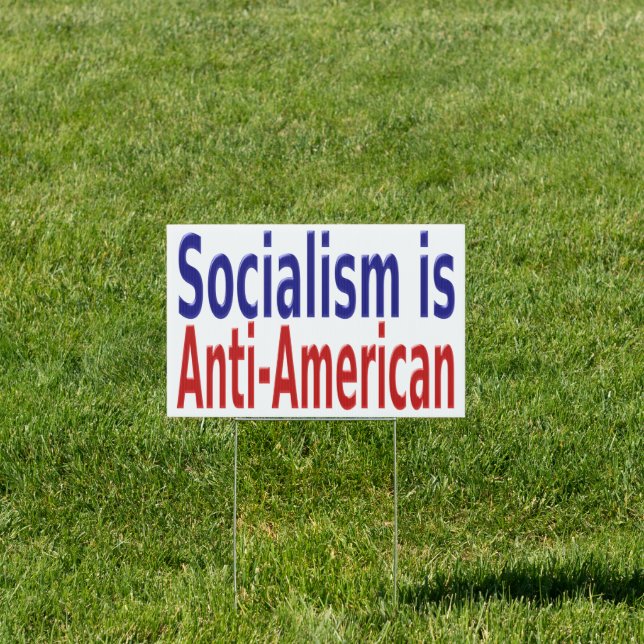 Socialism Is Anti American with red blue text Sign (Insitu)