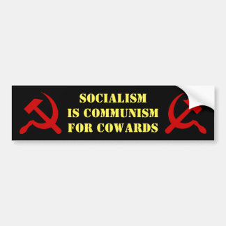 socialism is communism for cowards bumper sticker
