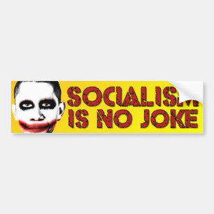 Socialism is No Joke - Anti Obama Bumper Sticker