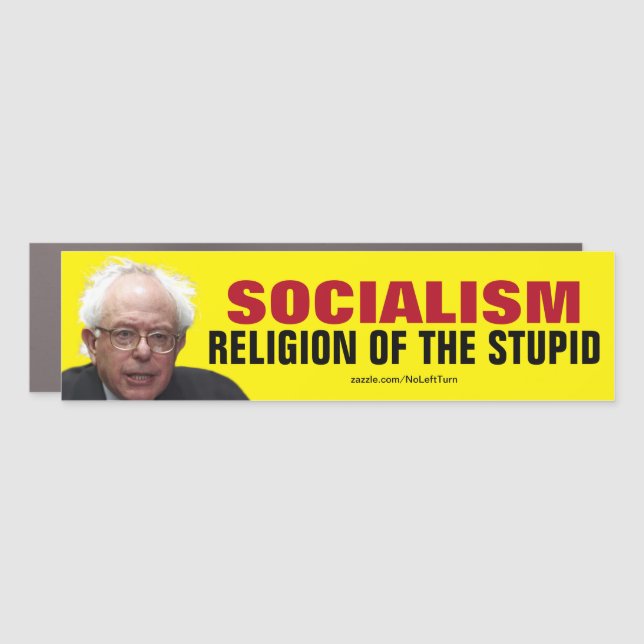 Socialism Is The Religion Of The Stupid Car Magnet (Front)