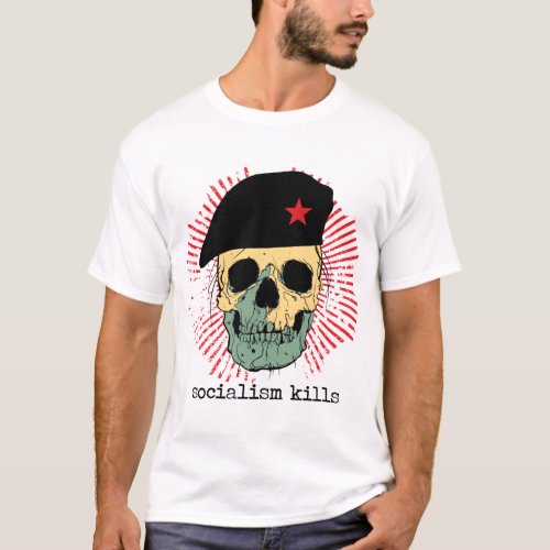 Socialism Kills Shirt