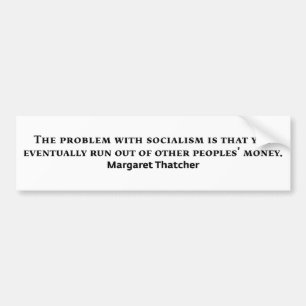 Socialism Margaret Thatcher Quote Bumper Sticker