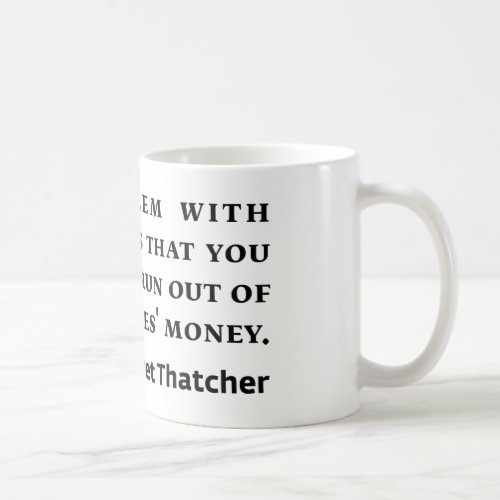 Socialism Margaret Thatcher Quote Coffee Mug