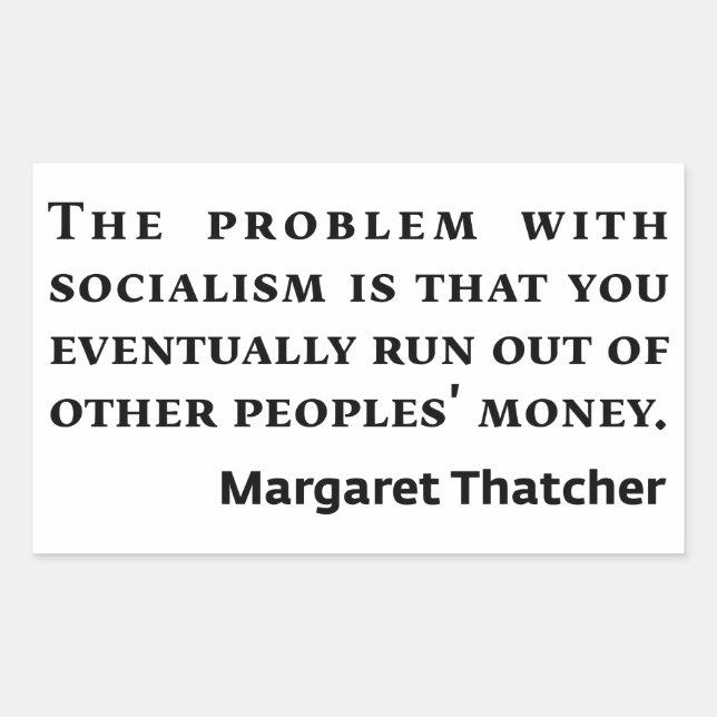 Socialism Margaret Thatcher Quote Rectangular Sticker (Front)