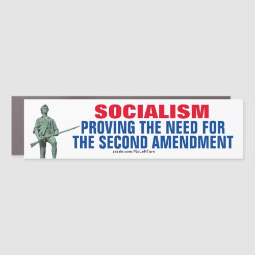 Socialism Proving The Need Second Amendment Car Magnet