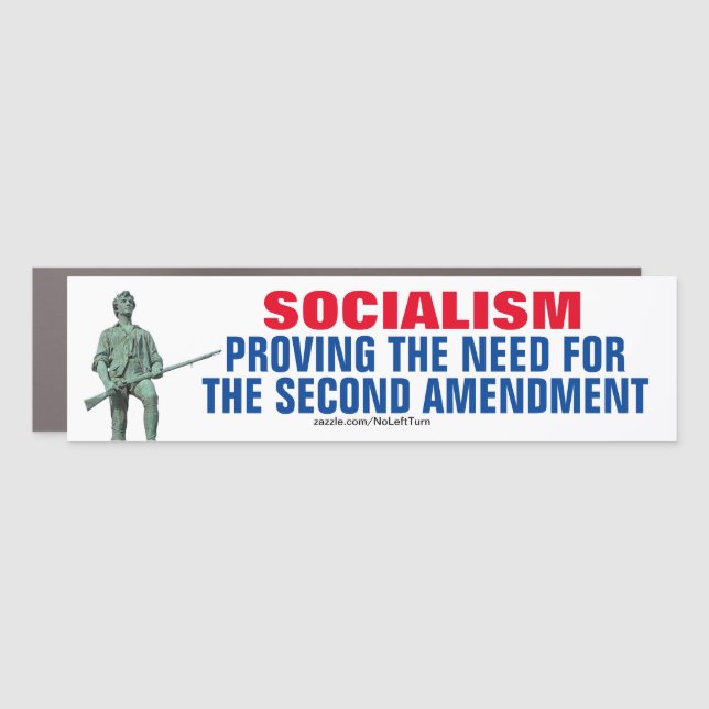 Socialism Proving The Need Second Amendment Car Magnet (Front)