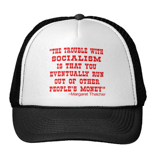 Socialism, Run Out Of Other People's Money Trucker Hat | Zazzle