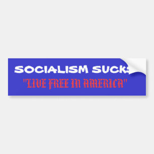 SOCIALISM SUCKS, "LIVE FREE IN AMERICA" BUMPER STICKER