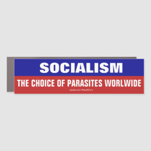 Socialism The Choice Of Parasites Worldwide Car Magnet