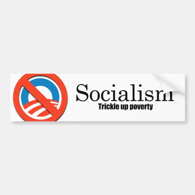 Socialism - Trickle up poverty Bumper Sticker (Front)