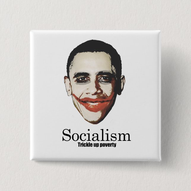 Socialism - Trickle up poverty Pinback Button (Front)