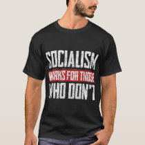 Socialism Works For Those Who Dont Funny Anti Soci