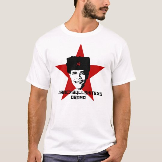 Socialist Barack Bullshitsky Obama T-Shirt
