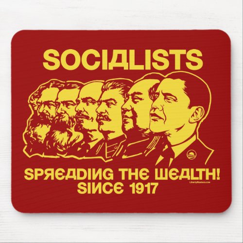 Socialists Spreading The Wealth Mousepad